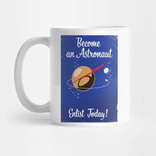 Become and Astronaut, Enlist Today Mug